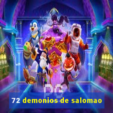 72 demonios de salomao